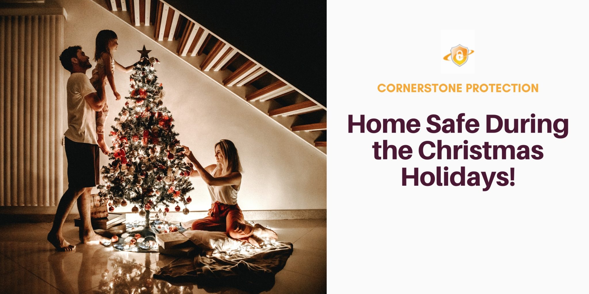 home safe during the christmas holidays cornerstone protection